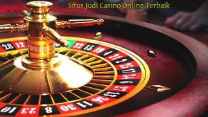 Situs Judi Casino Online Terbaik